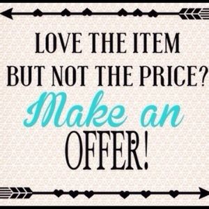 I ACCEPT ALL REASONABLE OFFERS!